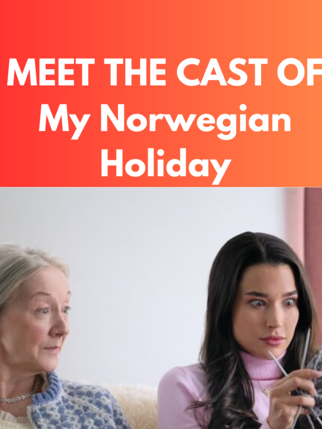 Meet The Cast of My Norwegian Holiday